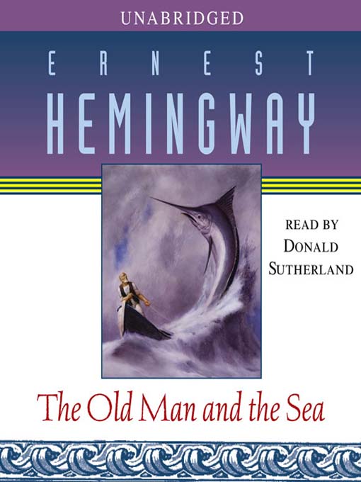 Ernest Hemingway创作的The Old Man and the Sea作品的详细信息 - 可供借阅